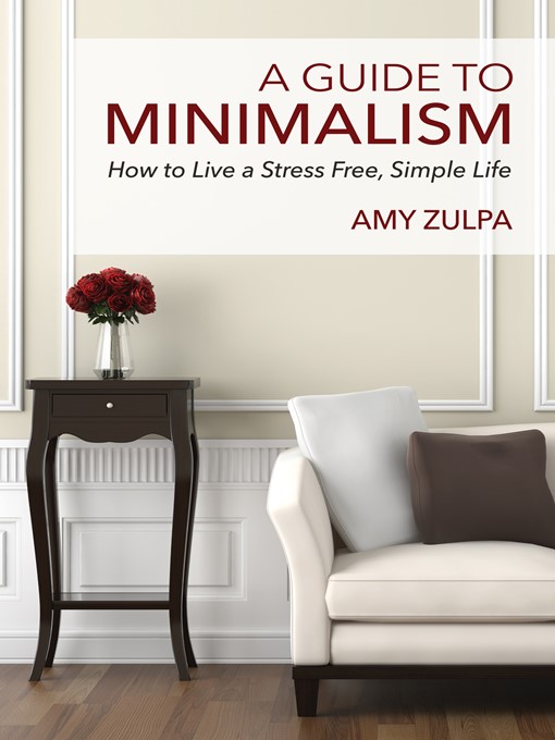 Title details for A Guide to Minimalism by Amy Zulpa - Available